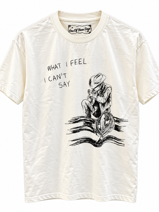 OTD What I Feel I Can't Say Tee